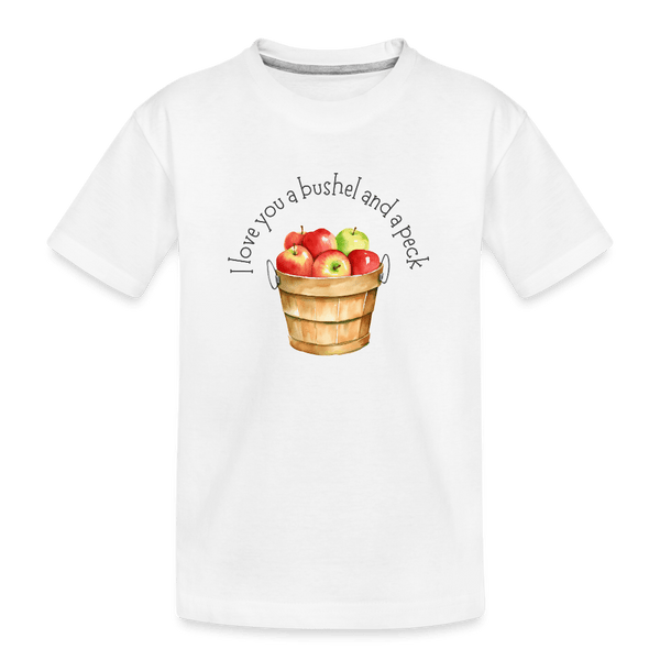I Love You a Bushel - white