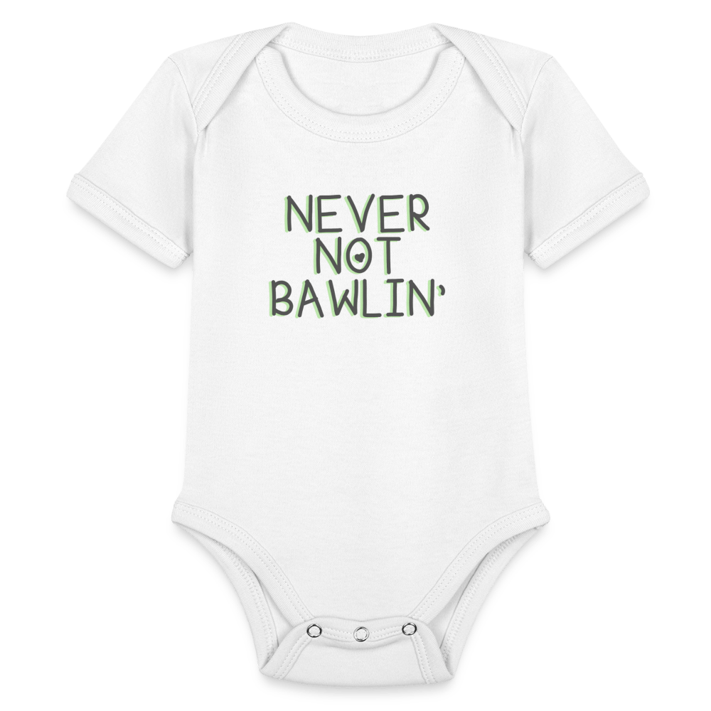 Never Not Bawlin’ - white