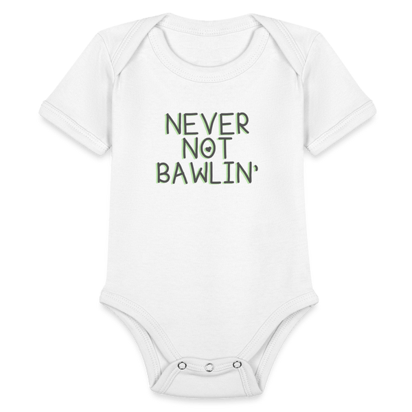 Never Not Bawlin’ - white