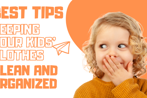 best tips to keep kids clothes clean and organized