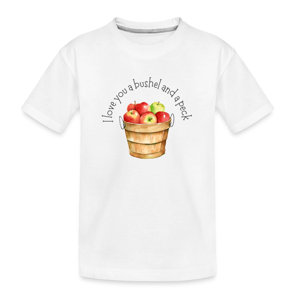 I Love You a Bushel - white