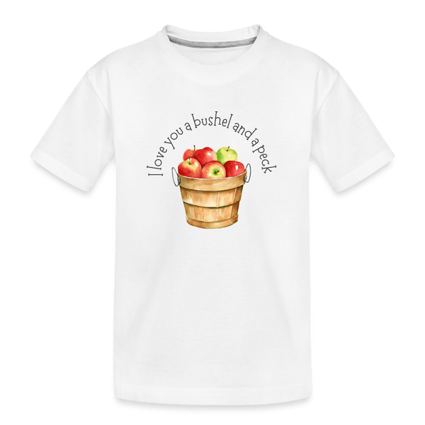 I Love You a Bushel - white